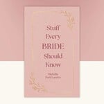 Stuff Every Bride Should Know