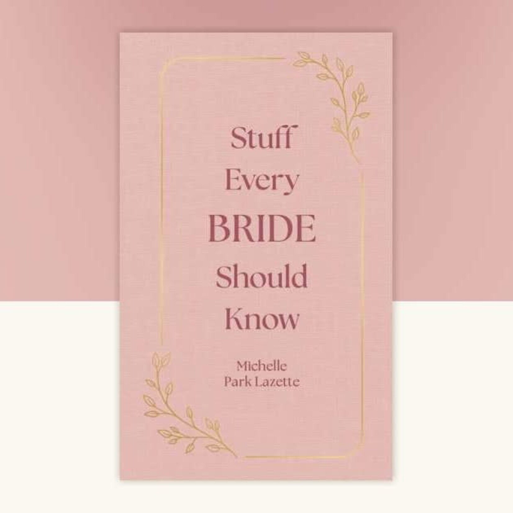 Stuff Every Bride Should Know