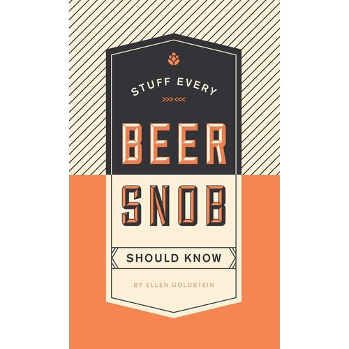  Stuff Every Beer Snob Should Know 