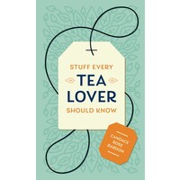 Stuff Every Tea Lover Should Know