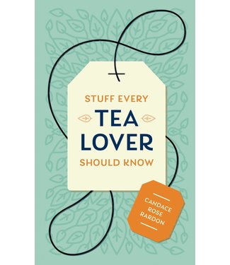 Stuff Every Tea Lover Should Know