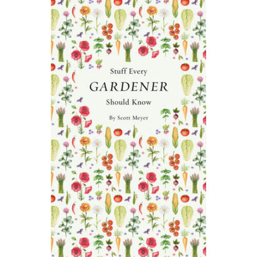  Stuff Every Gardener Should Know 