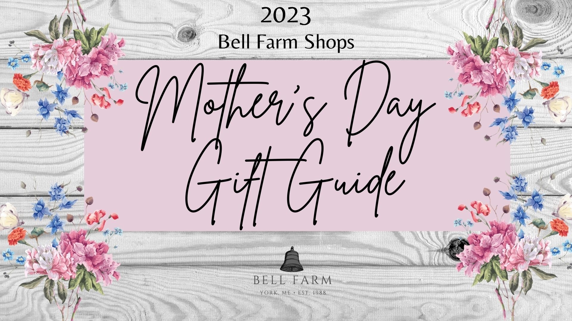 2023 Bell Farm Shops Mother's Day Gift Guide