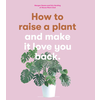 How to Raise a Plant