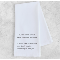 I Just Fired Myself Tea Towel