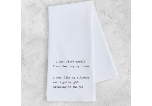  DEV D + CO. I Just Fired Myself Tea Towel 