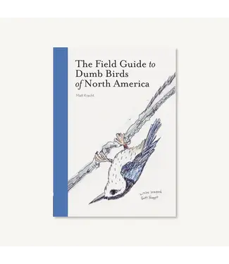 The Field Guide to Dumb Birds of North America