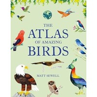 The Atlas of Amazing Birds