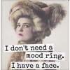 Raven's Rest Studio I Don't Need a Mood Ring Magnet