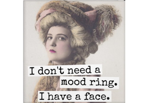  Raven's Rest Studio I Don't Need a Mood Ring Magnet 