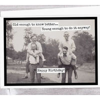 Old Enough to Know Better Card
