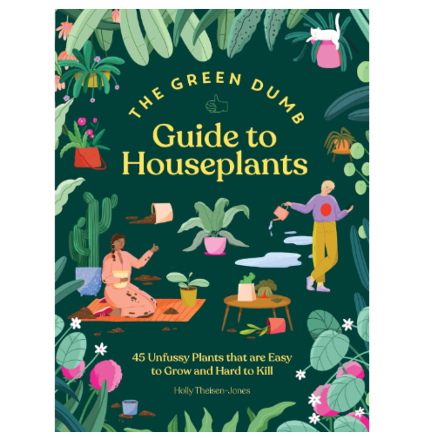 The Green Dumb Guide to Houseplants