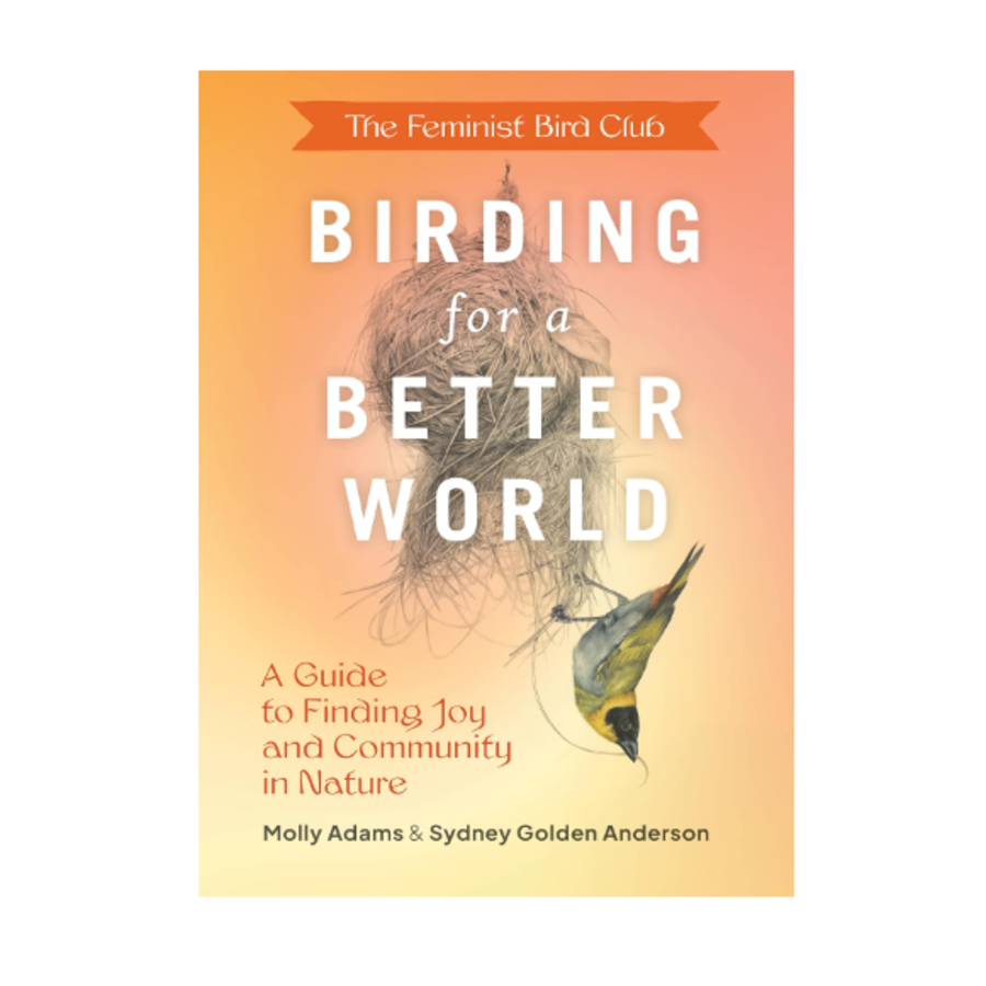 The Feminist Bird Club's Birding for a Better World