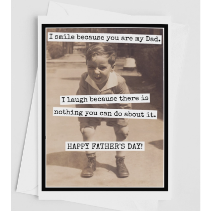 I Smile Because You Are My Dad Card