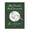 The Big Dumb Bird Journal