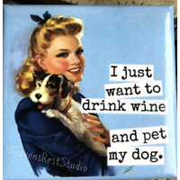 Drink Wine Pet My Dog Magnet