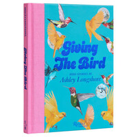 Giving the Bird: Bird Stories