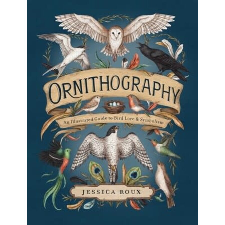 Ornithography: An Illustrated Guide to Bird Lore & Symbolism