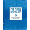 Peter Pauper Press I'm Dead, Now What? Peter Pauper Press I'm Dead, Now What?