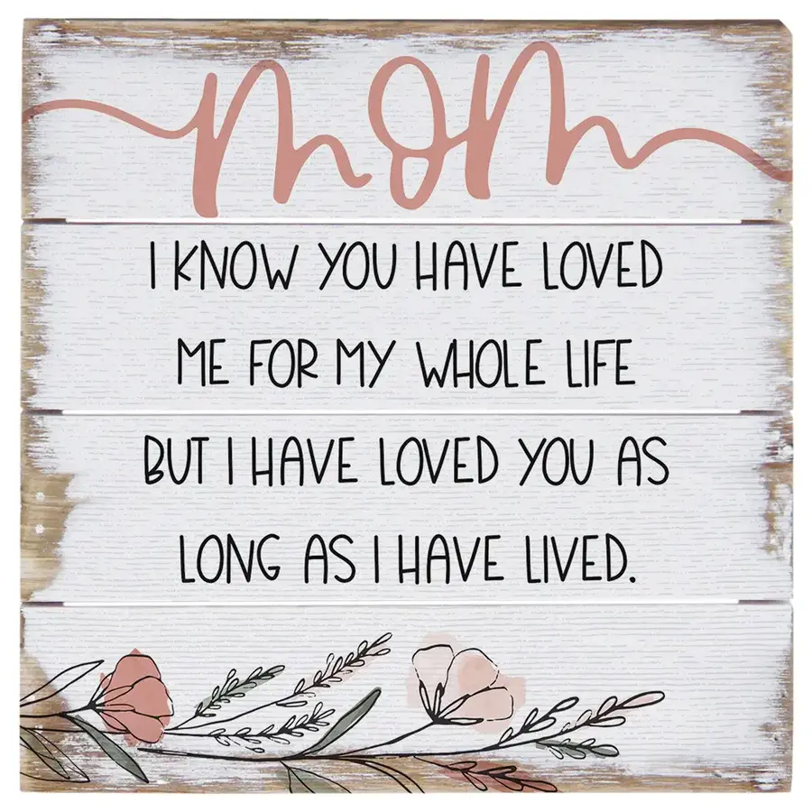 Mom Loved Me 6" x 6" Wood Sign