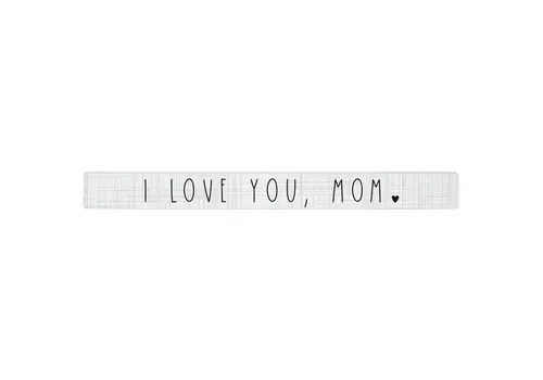Sincere Surroundings 16" Wooden Sign I Love You Mom   Sincere Surroundings 16" Wooden Sign I Love You Mom