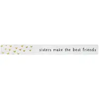16" Wooden Sign Sisters Make the Best Friends