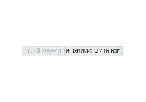 Sincere Surroundings 16" Wooden Sign Not Arguing   Sincere Surroundings 16" Wooden Sign Not Arguing