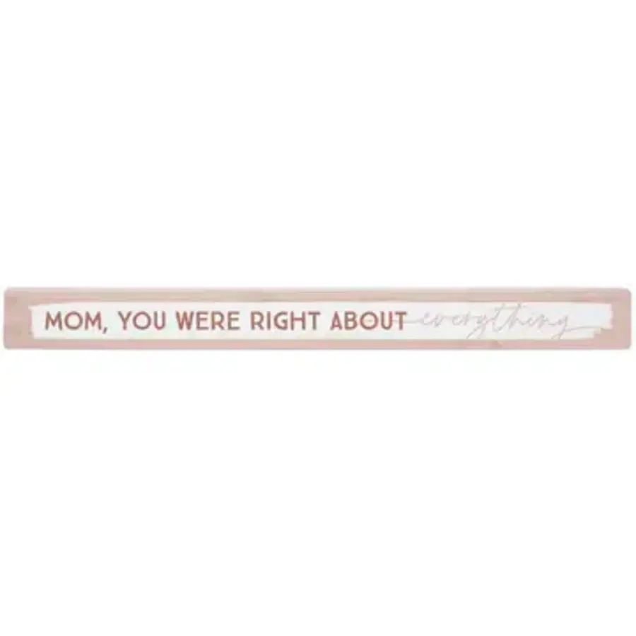 16" Wooden Sign Mom You Were Right