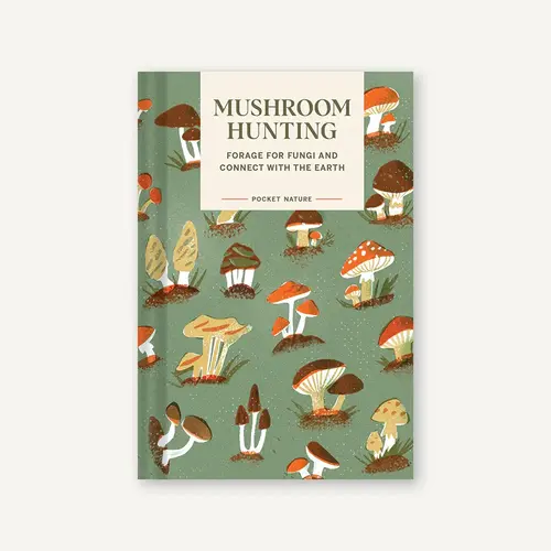  Mushroom Hunting: Forage for Fungi and Connect with the Earth 
