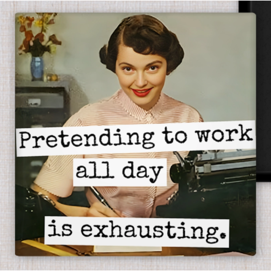 Pretending to Work Magnet