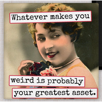 Whatever Makes You Weird Magnet