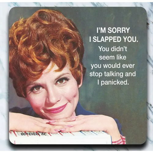  High Cotton Gifts Sorry I Slapped You Coaster 
