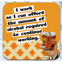 I Work So I Can Afford Coaster