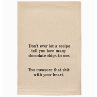 Don't Let A Recipe Tell You Tea Towel