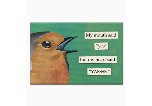  The Mincing Mockingbird YASSSS Magnet 