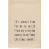 ellembee gift Time to Switch to Fancy Christmas Anxiety Tea Towel