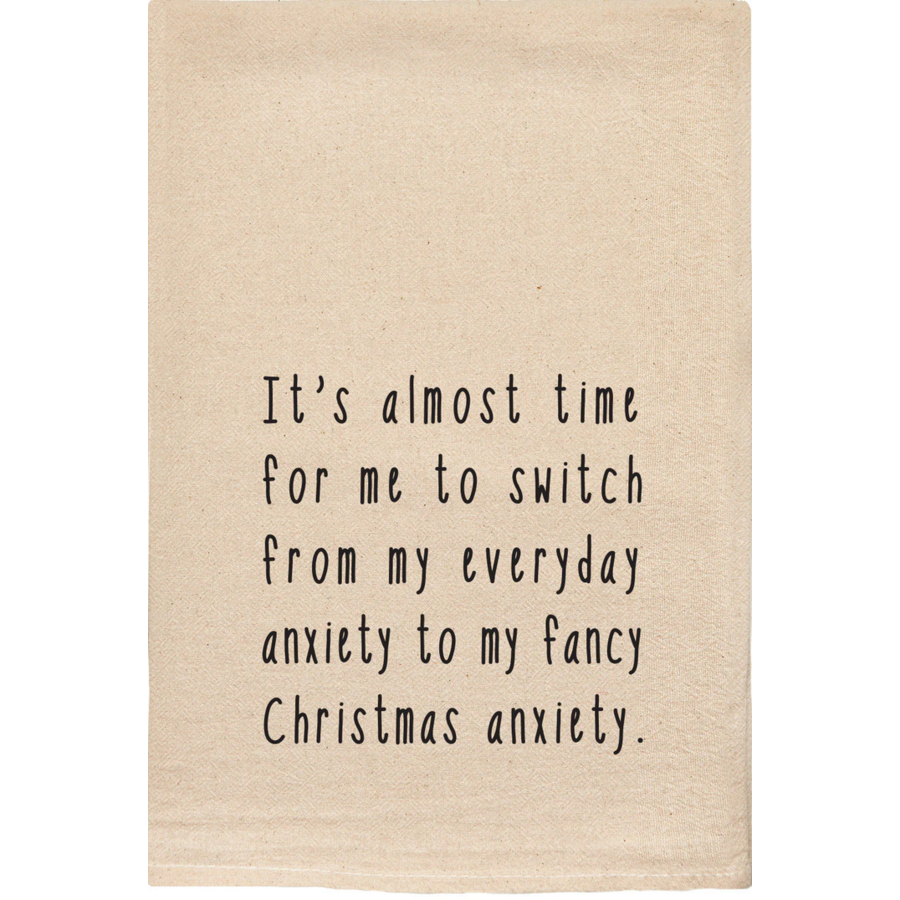 Time to Switch to Fancy Christmas Anxiety Tea Towel