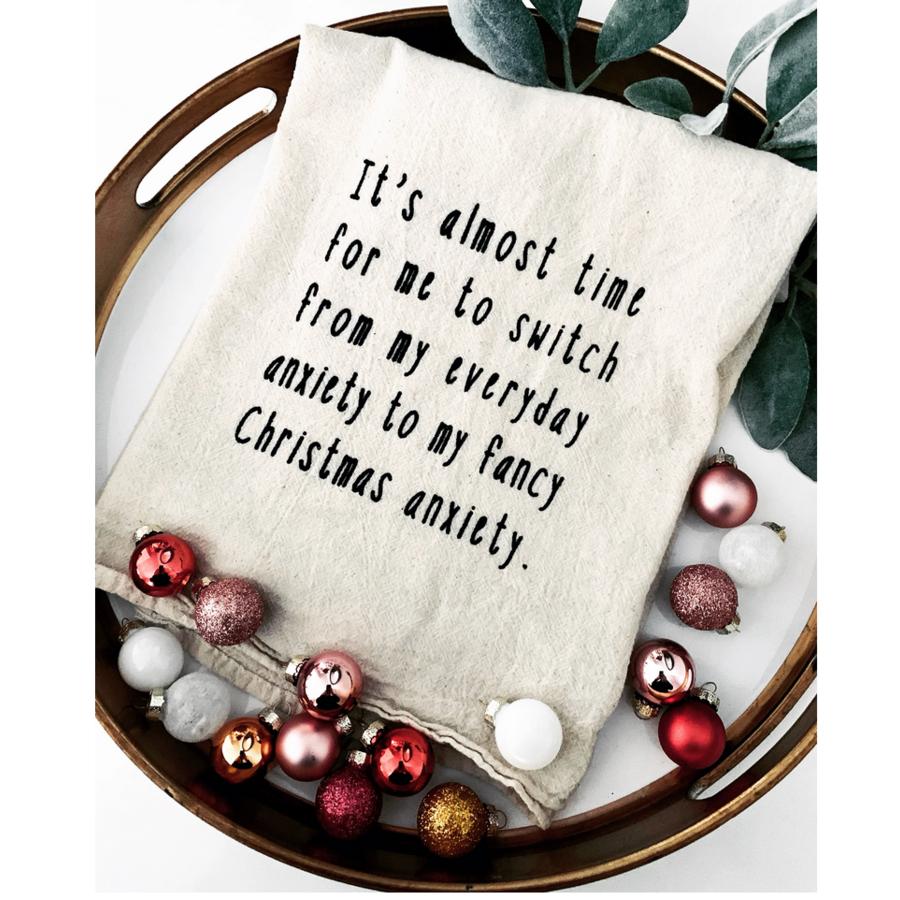 Time to Switch to Fancy Christmas Anxiety Tea Towel