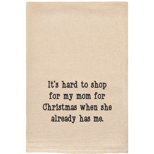  ellembee gift It's Hard To Shop For My Mom Tea Towel 