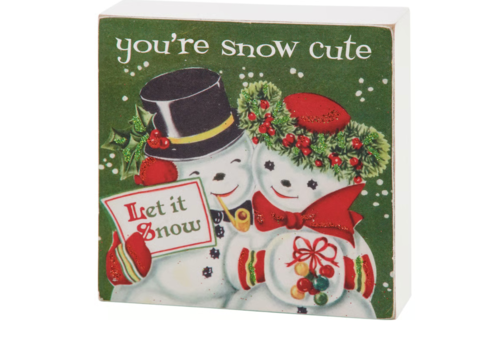  Primitives by Kathy You're Snow Cute Block Sign 