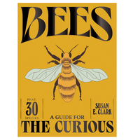 Bees - A Guide for the Curious