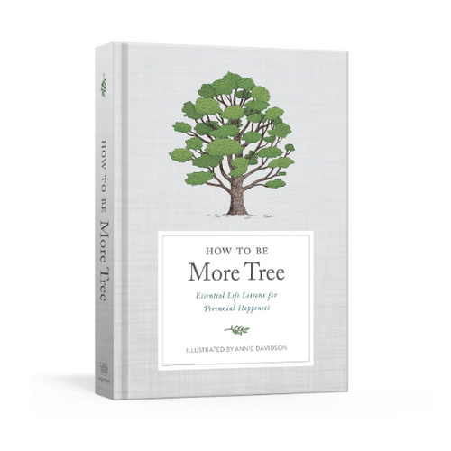 How to be More Tree 