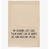 ellembee gift Husband Said Calm Down Tea Towel