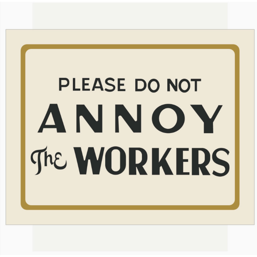 Please Do Not Annoy the Workers Magnet