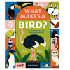 What Makes a Bird?: An Illustrated Guide to the Bird World