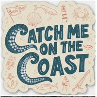 Catch Me on the Coast Sticker