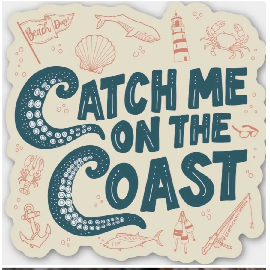 Catch Me on the Coast Sticker