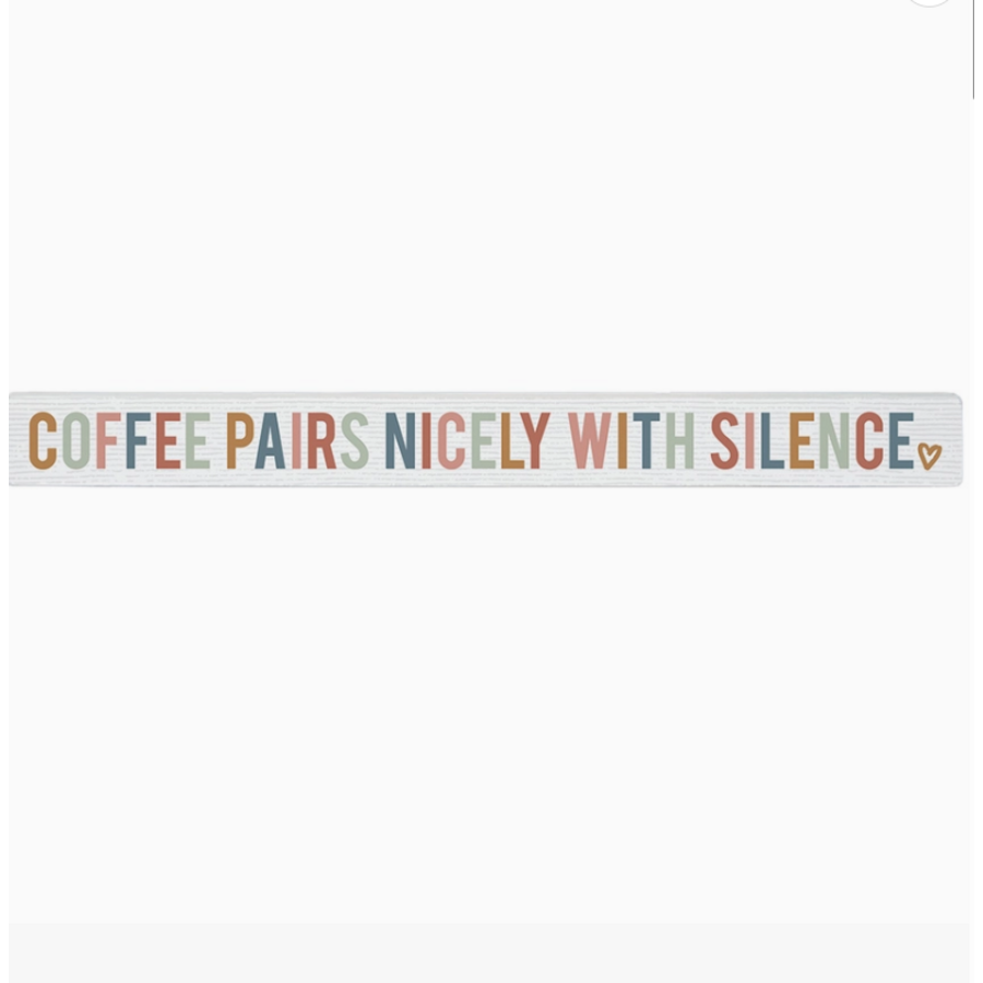 16" Wooden Sign Coffee Pairs Nicely