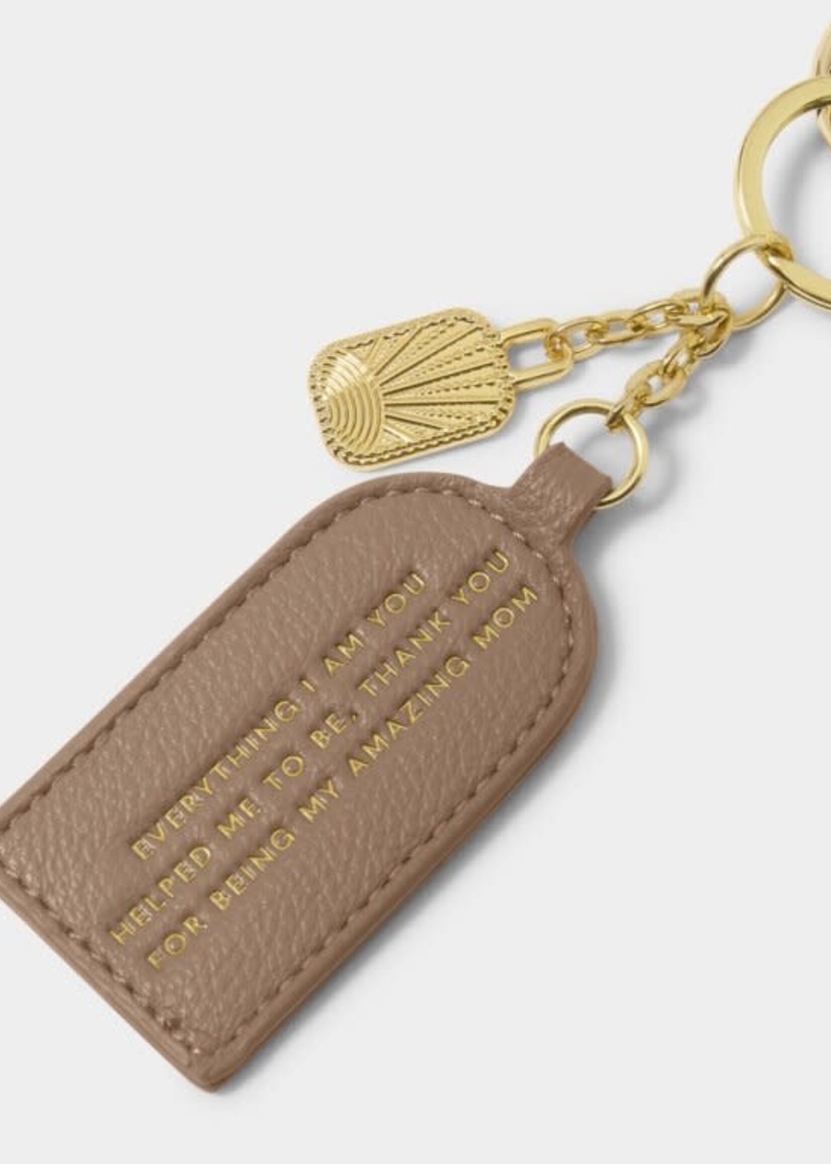 Katie Loxton Keepsake Charm Keychain| 'Everything I Am, You Helped Me To Be. Thanks For Being My Amazing Mom'| Mocha