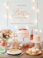 Butter Celebrates! Delicious Recipes for Special Occasions